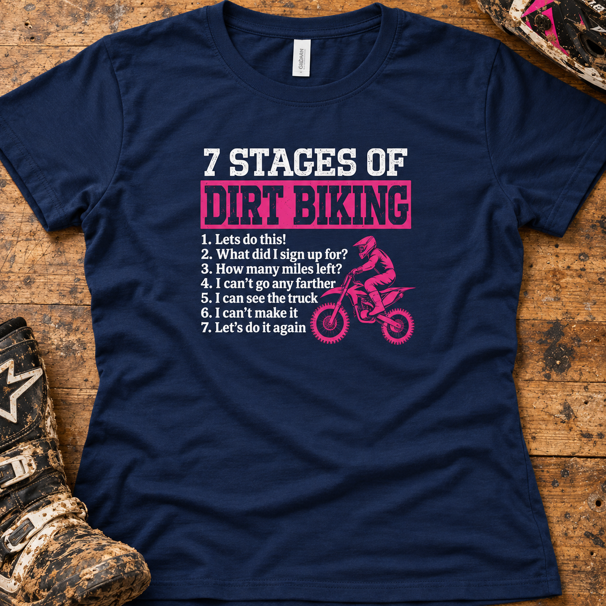 7 Stages of Dirt Biking - Women's T-shirt