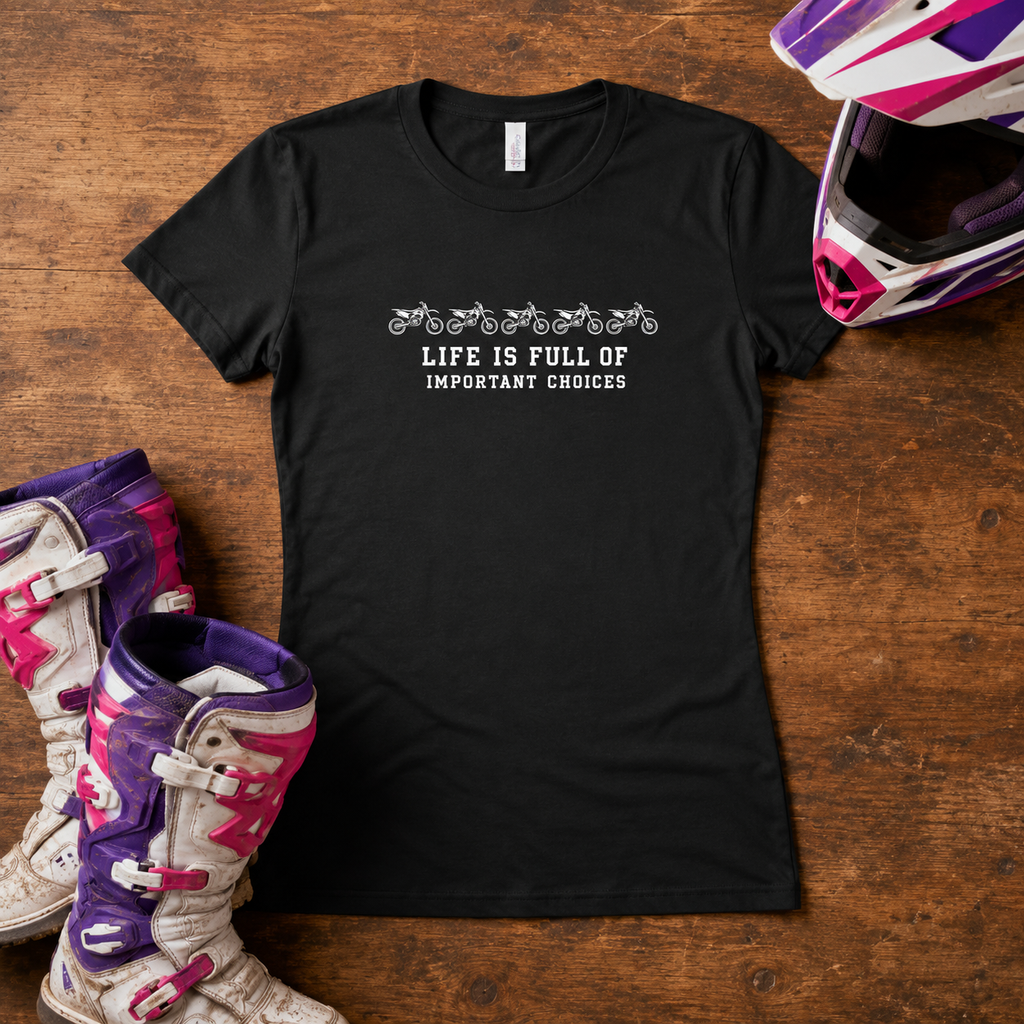Life is Full of Important Decisions - Women's T-Shirt